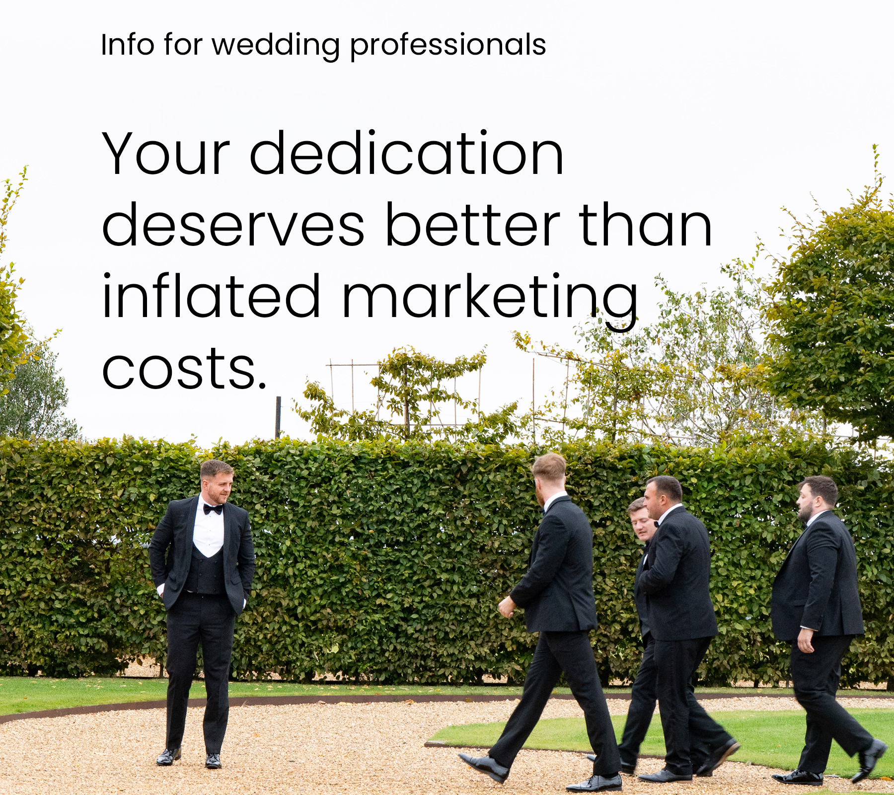 Info for wedding professionals: Your dedication deserves better than inflated marketing costs.